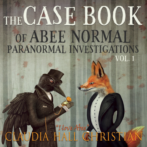 The Casebook of Abee Normal, Paranormal Investigations (Vol. 1)